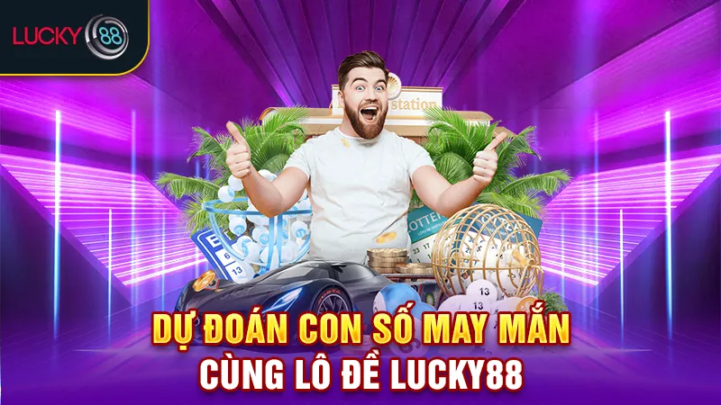 Trang Chủ 23 dự đoán lô đề lucky88
